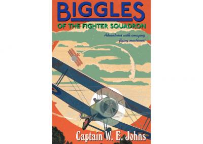 Biggles Adventure Books: Biggles of the Fighter SquadronBiggles Flies East